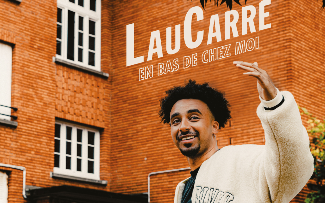 LauCarré se dévoile sur son nouvel EP « En bas de chez moi »